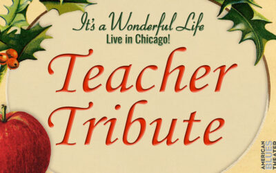 “TEACHER TRIBUTE” during 2021 IT’S A WONDERFUL LIFE: LIVE IN CHICAGO!