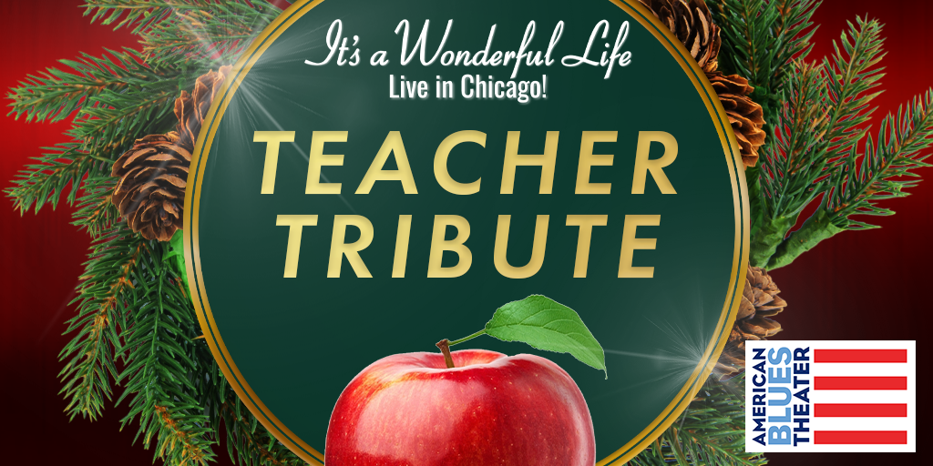 “TEACHER TRIBUTE” during 2023 IT’S A WONDERFUL LIFE: LIVE IN CHICAGO!