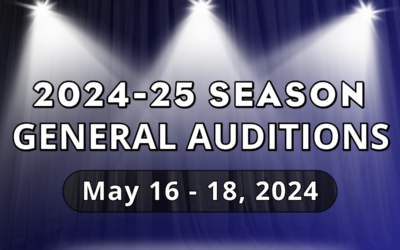 2024-2025 Season General Auditions