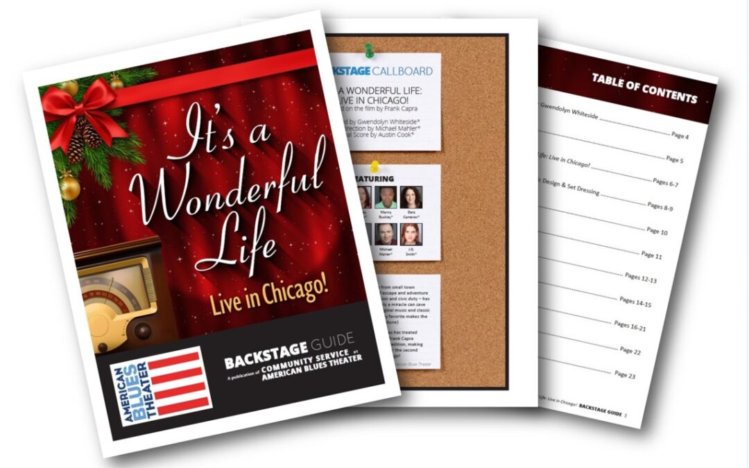 Backstage Guide for 2025 IT’S A WONDERFUL LIFE: LIVE IN CHICAGO! & Additional Resources